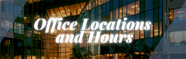 Office Locations & Hours